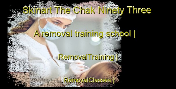Skinart The Chak Ninety Three A removal training school | RemovalTraining | RemovalClasses | SkinartTraining-Pakistan